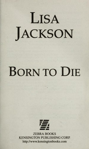 Lisa Jackson: Born to die (2011, Kensington Publishing Corp.)