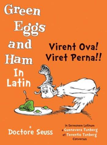 Dr. Seuss: Virent ova! Viret perna!! (Latin language, 2003, Bolchazy-Carducci Publishers, Inc.)