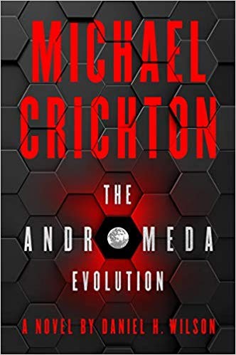 Julia Whelan, Daniel H. Wilson, Michael Crichton, Daniel H. Wilson, Daniel Wilson: The Andromeda Evolution (Hardcover, 2019, Harper)