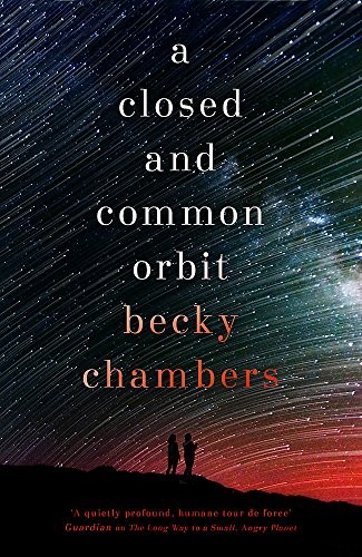 Becky Chambers: A Closed and Common Orbit (Hardcover, 2016, HODDER & STOUGHTON)