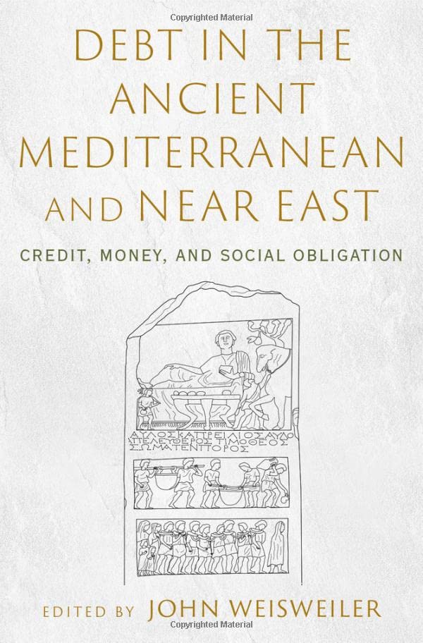 Debt in the Ancient Mediterranean and near East (2022, Oxford University Press, Incorporated)