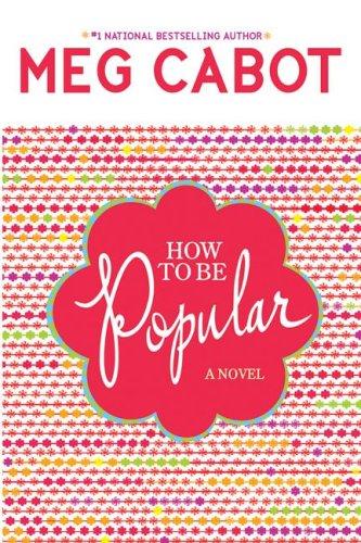 Meg Cabot: How to Be Popular (2006, HarperTeen)