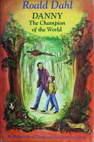 Roald Dahl: Danny, the champion of the world (1975, Knopf : distributed by Random House)