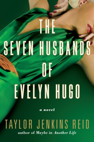 Taylor Jenkins Reid: The Seven Husbands of Evelyn Hugo (2017, Atria Books)