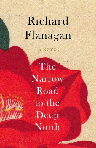 Richard Flanagan: The Narrow Road to the Deep North (2014, Vintage Digital)