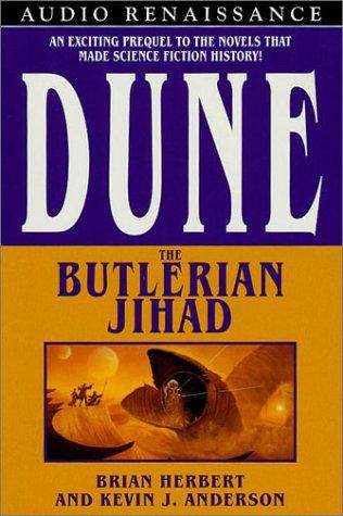 Kevin J. Anderson: The Butlerian Jihad (Legends of Dune, Book 1) (2002, Audio Renaissance)