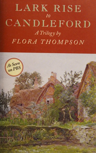 Flora Thompson: Lark Rise to Candleford (2008, Godine)