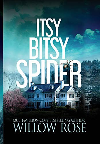 Willow Rose: Itsy Bitsy Spider (Hardcover, 2020, Buoy Media)