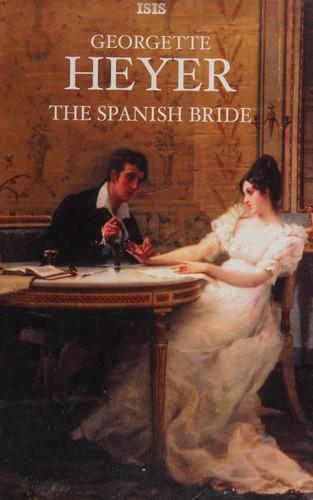 Georgette Heyer: The Spanish bride (2006, ISIS)