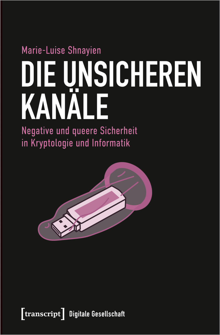 Marie-Luise Shnayien: Die Unsicheren Kanäle (EBook, German language, 2022, transcript Verlag)