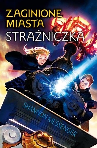 Caitlin Kelly, Shannon Messenger, Mathilde Bouhon: Zaginione miasta T.1 Strażniczka (Paperback, Polish language, 2019, IUVI)
