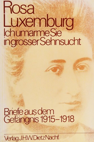 Rosa Luxemburg: Ich umarme Sie in grosser Sehnsucht (German language, 1980, Dietz)