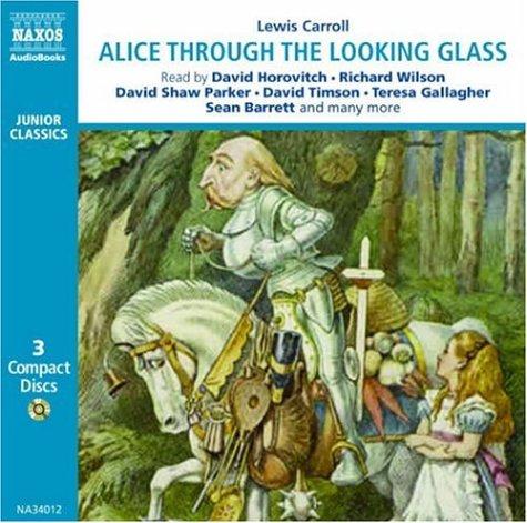 Lewis Carroll: Through the Looking-glass And What Alice Found There (Junior Classics) (2006, Naxos Audiobooks)