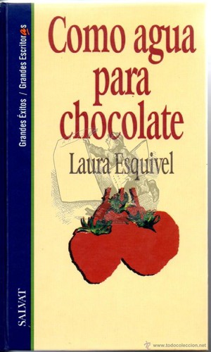 Laura Esquivel: Como Agua Para Chocolate (Hardcover, Spanish language, 1994, Salvat)