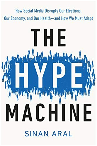Sinan Aral: The Hype Machine (2020, Currency)