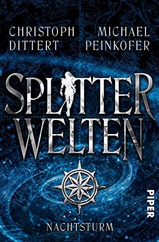 Michael Peinkofer, Christoph Dittert: Splitterwelten (Paperback, 2017, Piper Verlag GmbH)
