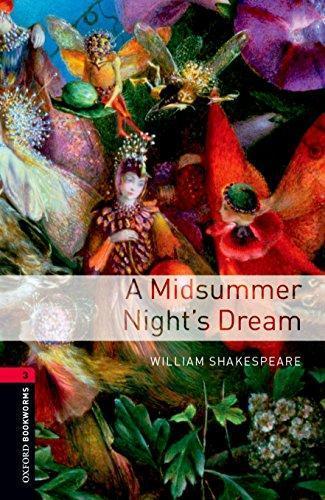 William Shakespeare: Oxford Bookworms Library: A Midsummer Nights Dream: Level 3