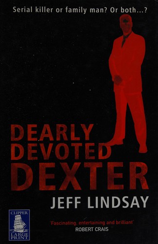 Jeff Lindsay: Dearly devoted Dexter (2006, W.F. Howes)