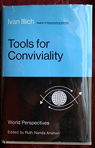 Ivan Illich: Tools for conviviality (1973, Calder and Boyars)