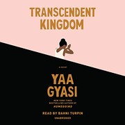Yaa Gyasi, Bahni Turpin: Transcendent Kingdom (AudiobookFormat, 2020, Random House Audio Publishing Group, Random House Audio)