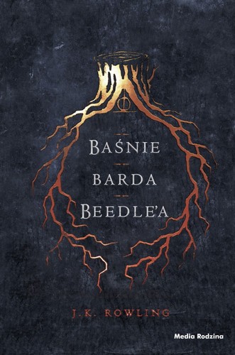 J. K. Rowling: Baśnie barda Beedle'a (Hardcover, Polish language, 2017, Media Rodzina)