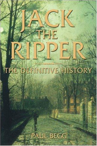 Paul Begg: Jack the Ripper (Hardcover, 2003, Longman)