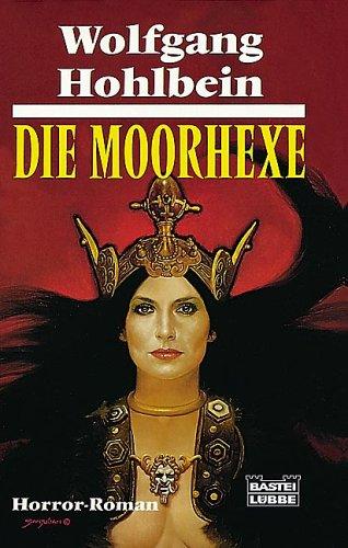 Wolfgang Hohlbein: Die Moorhexe (Paperback, German language, 1992, Bastei Lübbe)