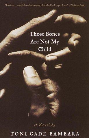 Toni Cade Bambara: Those Bones Are Not My Child (Paperback, 2000, Vintage)