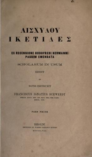 Aeschylus: Aischylou Hiketides (Greek language, 1858, E. Kuehn)