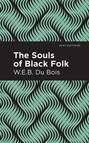 Mint Editions, W. E. B. Du Bois: The Souls of Black Folk (Paperback, 2020, Mint Editions)