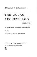 Aleksandr Solzhenitsyn: The Gulag Archipelago, 1918-1956; An Experiment in Literary Investigation, I-IV (1978, Harpercollins)