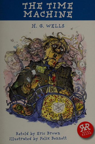 Felix Bennett, H. G. Wells, Eric Brown: Time Machine (2008, Real Reads Ltd.)