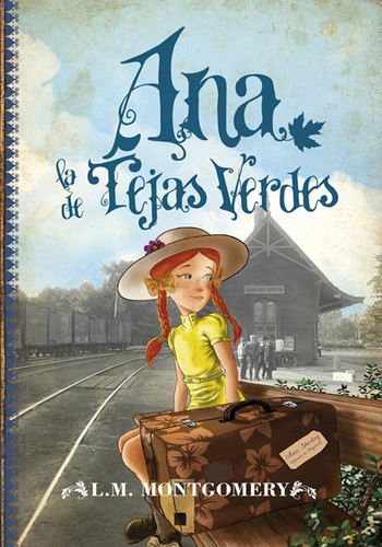 Lucy Maud Montgomery: Ana la de Tejas Verdes (Spanish language, 2013, Toromítico)