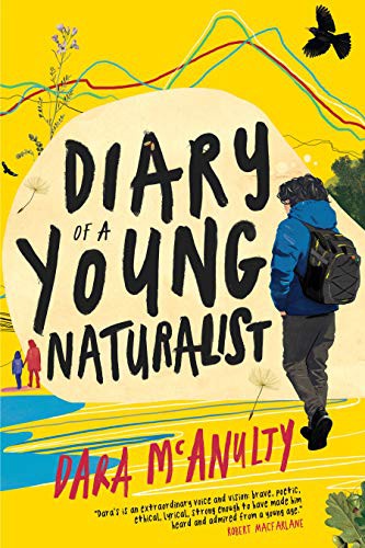 Dara McAnulty: Diary of a Young Naturalist (2021, Milkweed Editions)