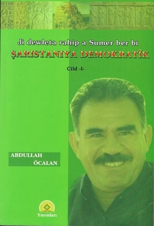 Abdullah Öcalan: Ji dewleta rahip a Sumer ber bi Şaristaniya Demokratîk (Paperback, Kurdish language, 2003, Mezopotamya)