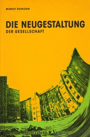 Murray Bookchin: Die Neugestaltung der Gesellschaft (Paperback, German language, 1992, Trotzdem Verlag)