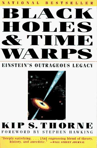 Kip S. Thorne: Black Holes and Time Warps (1995, W. W. Norton & Company)