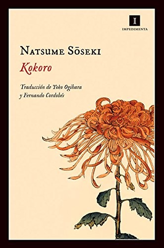Natsume Sōseki, Yoko Ogihara, Fernando Cordobés: Kokoro (Paperback, 2016, Editorial Impedimenta)