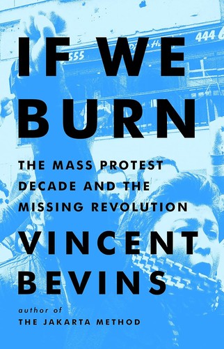 Vincent Bevins: If We Burn (2023, Wildfire Communications, Limited)