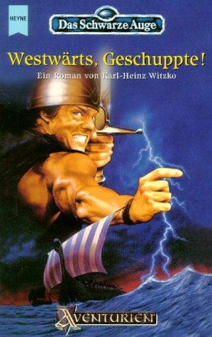 Karl-Heinz Witzko, Ulrich Kiesow: Westwärts, Geschuppte! (Paperback, German language, 2002, Heyne)