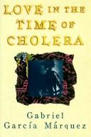 Gabriel García Márquez: Love in the time of cholera (1988, Alfred A. Knopf)