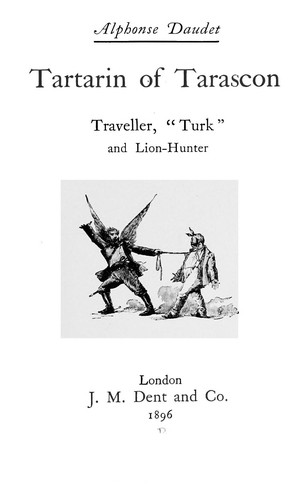 Alphonse Daudet: Tartarin of Tarascon (1896, J.M. Dent)