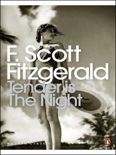 F. Scott Fitzgerald: Tender is the Night (EBook, 2008, Penguin Group UK)
