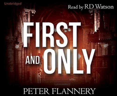 Peter Flannery, R. D. Watson: First and Only (AudiobookFormat, 2015, Cherry Hill Pub)