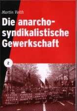 Martin Veith: Die anarcho-syndikalistische Gewerkschaft (Paperback, German language, 2000, Syndikat-A)