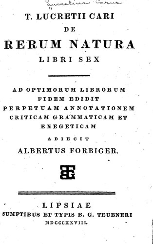 Titus Lucretius Carus: T. Lucretii Cari De rerum natura libri sex (Latin language, 1828, Sumptibus et Typis B. G. Teubneri)