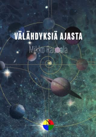 Mikko Rauhala: Välähdyksiä ajasta (Paperback, Finnish language, Nysalor-kustannus)