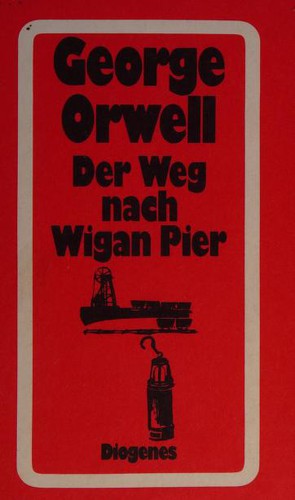 George Orwell: Der Weg nach Wigan Pier (1982, Diogenes)