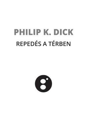 Philip K. Dick: Repedés a térben (Hungarian language)