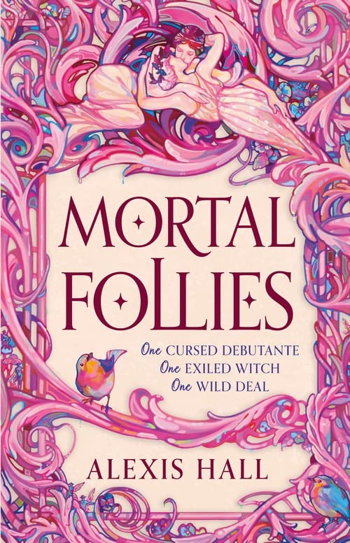 Alexis Hall: Mortal Follies (2023, Orion Publishing Group, Limited)